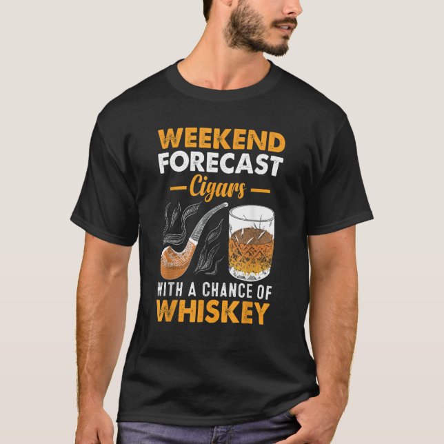 Weekend Forecast Cigars Whiskey T Shirt (Framsida)