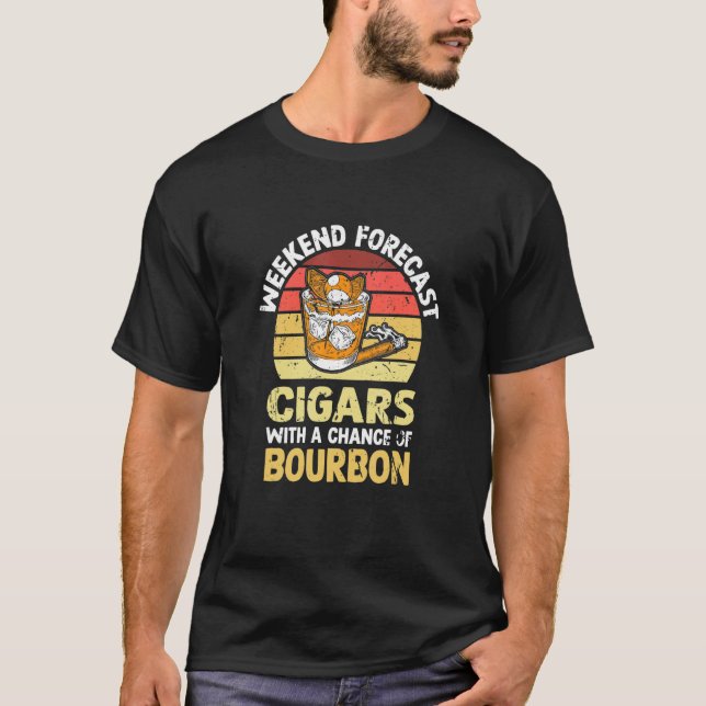 Weekend Forecast Cigars With A Chance Of Bourbon T Shirt (Framsida)