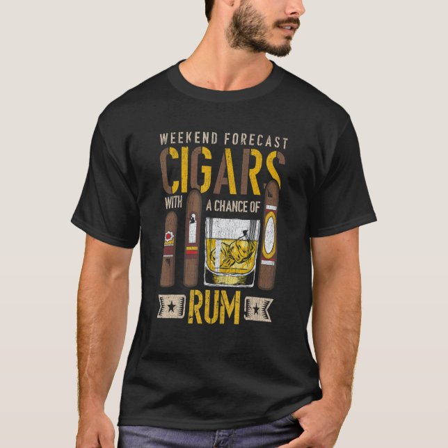 Weekend Forecast Cigars With A Chance Of Rum Alcoh T Shirt (Framsida)