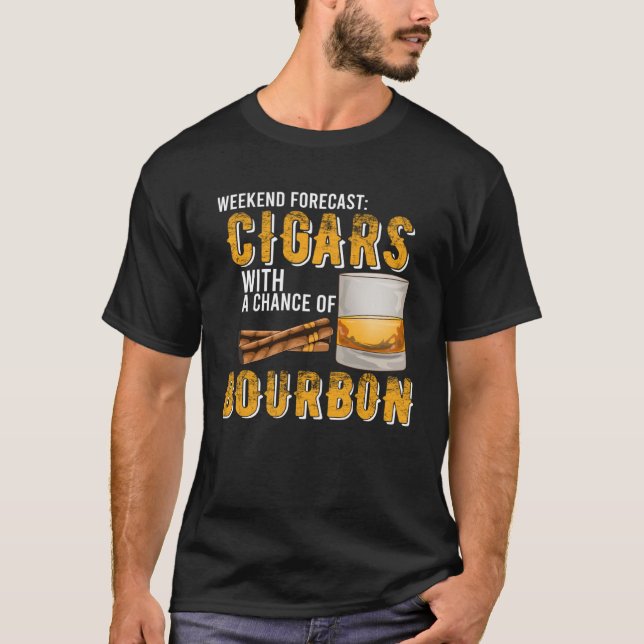 Weekend Forecast Cigars with Chance of Bourbon  Me T Shirt (Framsida)