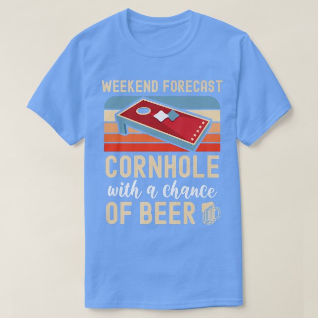 Weekend Forecast Cornhole With Chance of Beer Funn T Shirt (Design framsida)