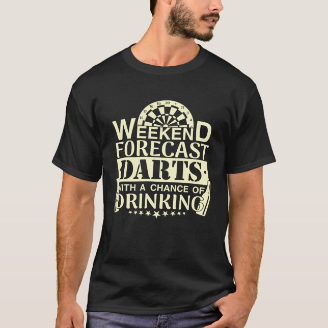 Weekend Forecast Darts Drinking  Dart Player T Shirt (Framsida)