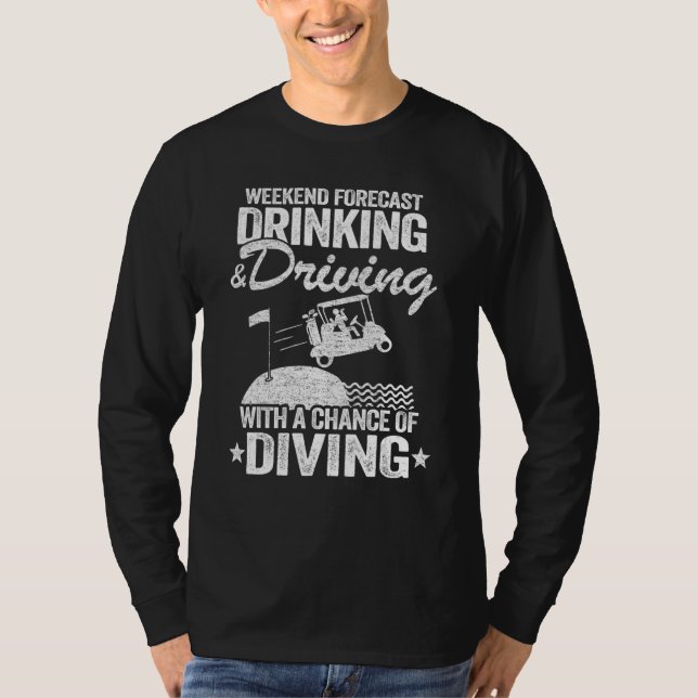 Weekend Forecast Drinking & Driving With A Chance  T Shirt (Framsida)