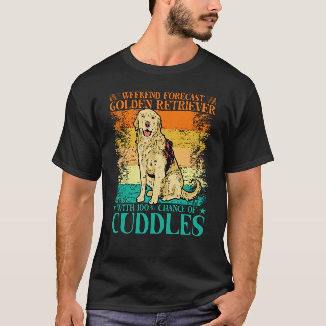 Weekend Forecast Golden Retriever with 100 Chance  T Shirt (Framsida)