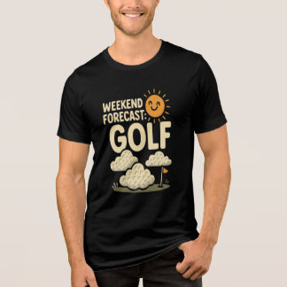 WEEKEND FORECAST: GOLF HUMOR COLLECTION  T SHIRT
