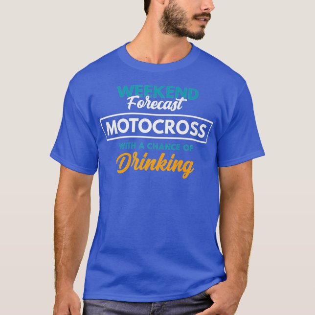 Weekend Forecast Motocross Drinking Funny T Shirt (Framsida)