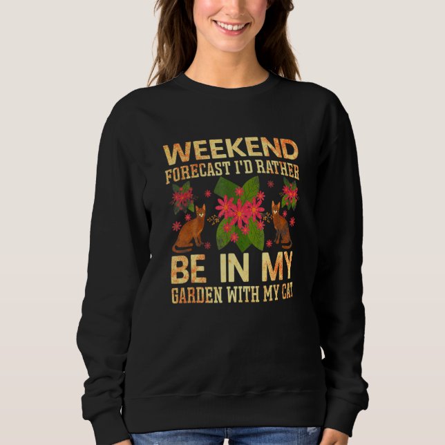 Weekend Forecast Rather Be In My Garden  Cat Garde T Shirt (Framsida)