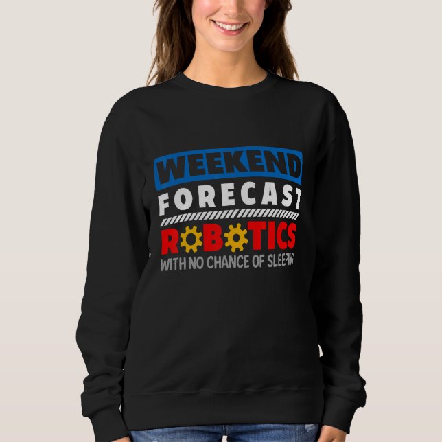 Weekend Forecast Robotics Engineer Robot_1 T Shirt (Framsida)