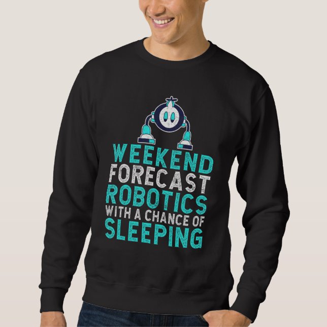 Weekend forecast Robotics with a Chance of Sleepin Lång Ärmad Tröja (Framsida)