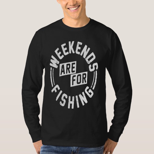 Weekends are for Fishing T Shirt (Framsida)
