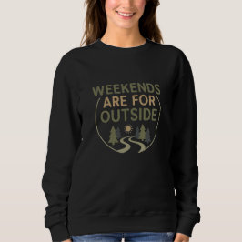 Weekends Are For Outside T Shirt