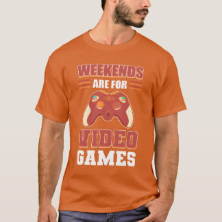Weekends Are For Video Games Gamer Gaming funny vi T Shirt