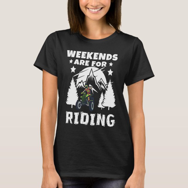 Weekends Are Riding 4 Wheeling ATV Side by Sides T Shirt (Framsida)