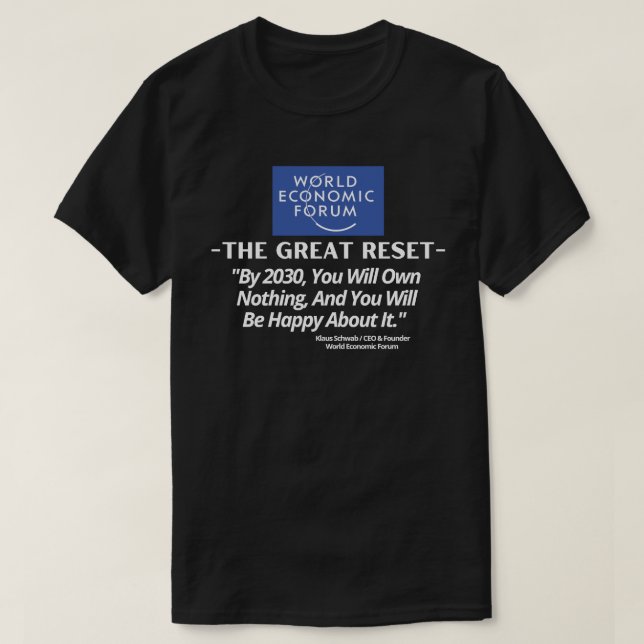 WEF Underbar Reset - 2030 kommer du inte att äga n T Shirt (Design framsida)
