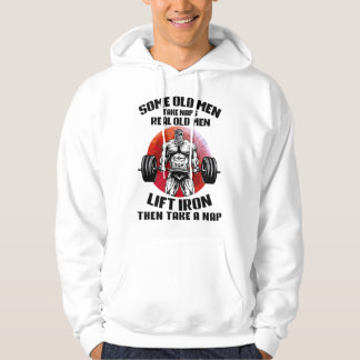 Weight Lifting Some Old Men Takes Nap Real Old Men Hoodie