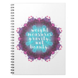 Weight mäter inte skönhet - journal anteckningsbok med spiral