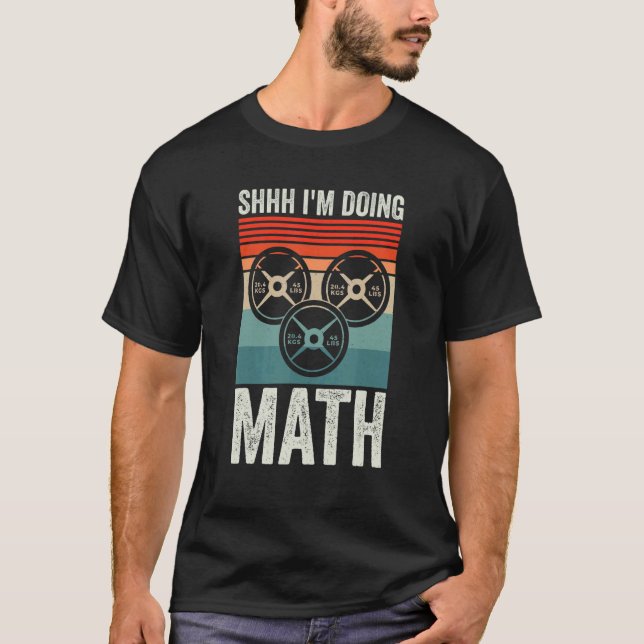 Weightlifting Gym Workout   Shhh Im Doing Math T Shirt (Framsida)