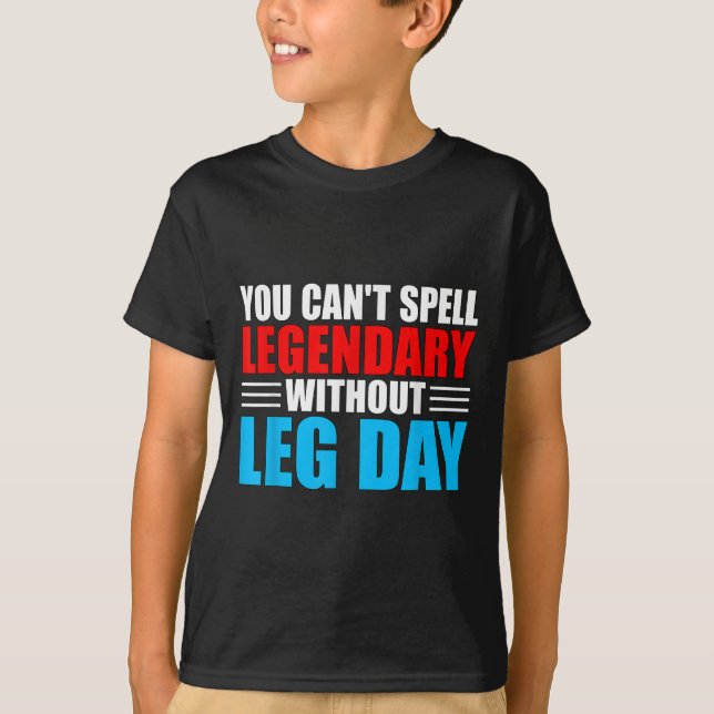 Weightlifting You Can't Spell Legendary Without Le T Shirt (Framsida)