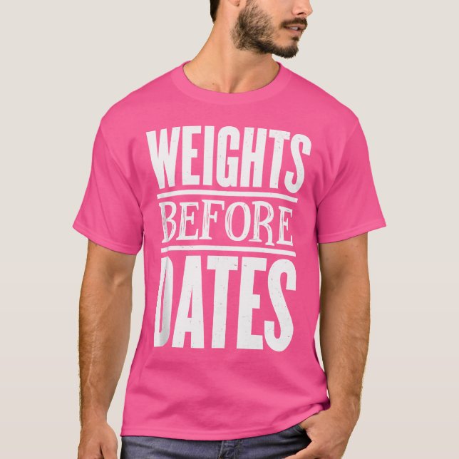 Weights Before Dates Strongman Fitness Gym Weightl T Shirt (Framsida)