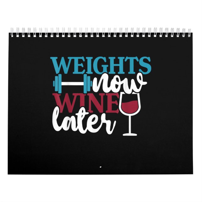 Weights Now - Wine Later, Weightlifting Home Gym . Kalender (Omslag)