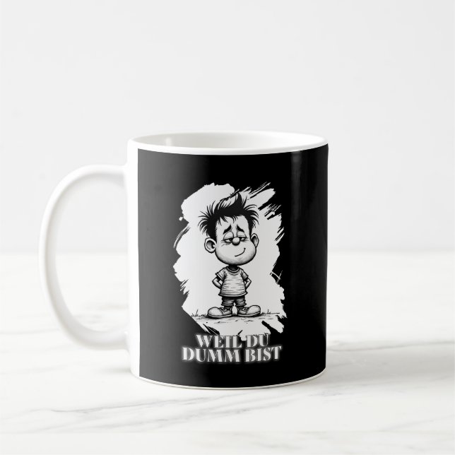 Weil du dumm bist – Ironisches Statement-Motiv Kaffemugg (Vänster)