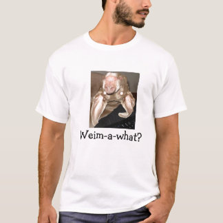 Weim-en-vad? Tee Shirt