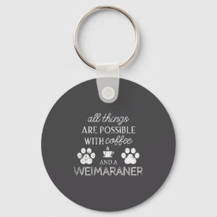 Weimaraner husdjur älskare kaffe och hund citat hu nyckelring