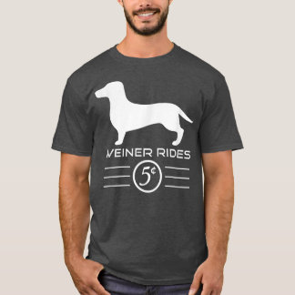 Weiner Rides 5 Cents T Shirt