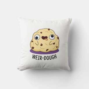 Weir-Dough Cute Konstig Dough Pun Kudde