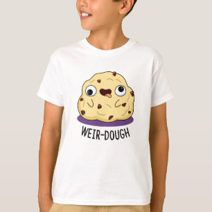 Weir-Dough Cute Konstig Dough Pun T Shirt