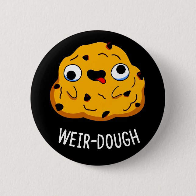 Weir-Dough Funny Baking Dough Pun Mörk BG Knapp (Framsida)