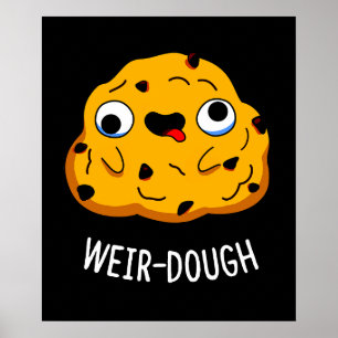 Weir-Dough Funny Baking Dough Pun Mörk BG Poster