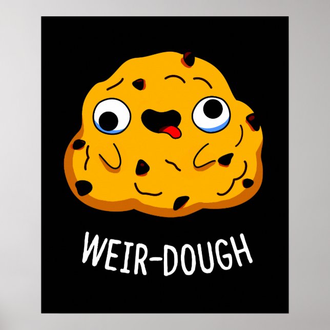 Weir-Dough Funny Baking Dough Pun Mörk BG Poster (Framsidan)
