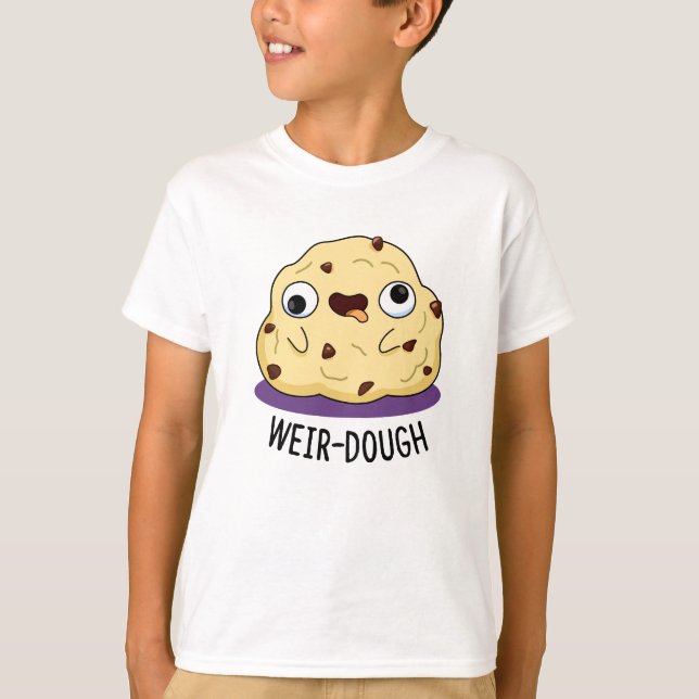 Weir-Dough Funny Baking Dough Pun T Shirt (Framsida)