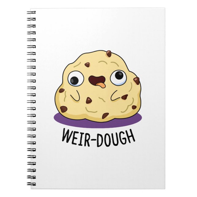 Weir-Dough Rolig Bakdough Puns  Anteckningsbok (Framsidan)