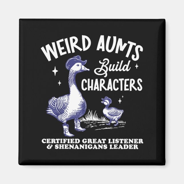 Weird Aunt Builds Character Funny Silly Goose Aunt Magnet (Framsidan)