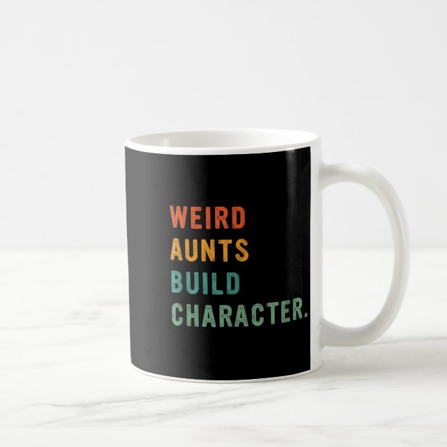 Weird Aunts Build Character Retro Funny Auntie Mot Kaffemugg (Höger)