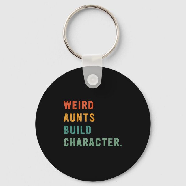 Weird Aunts Build Character Retro Funny Auntie Mot Nyckelring (Framsida)
