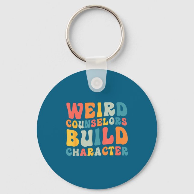Weird Counselors Build Character Trendy Funny Quot Nyckelring (Framsida)