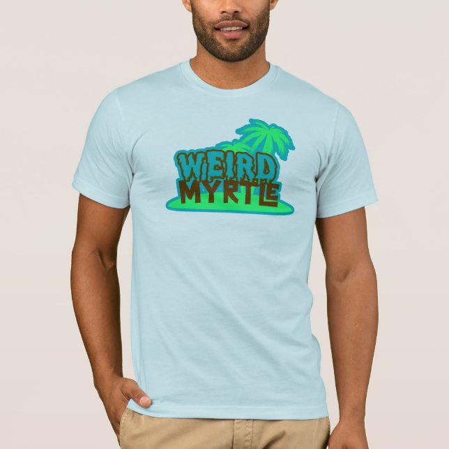 Weird Myrtle Beach T Shirt (Framsida)