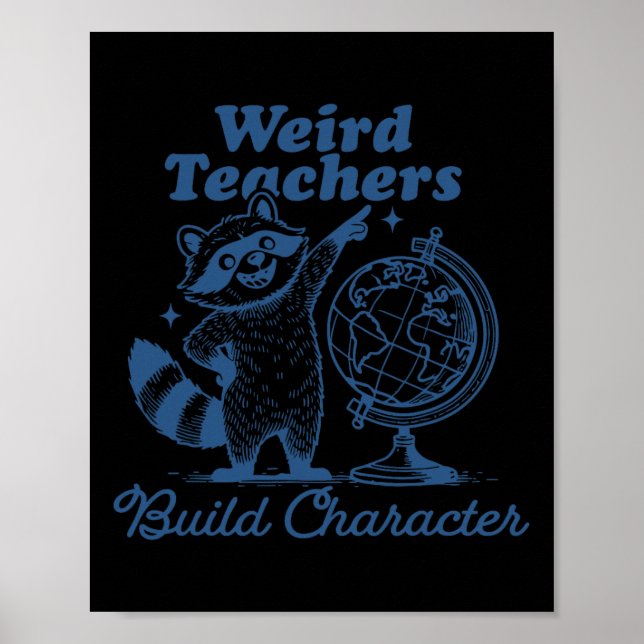 Weird Teachers Build Character Funny Raccoon Teach Poster (Framsidan)