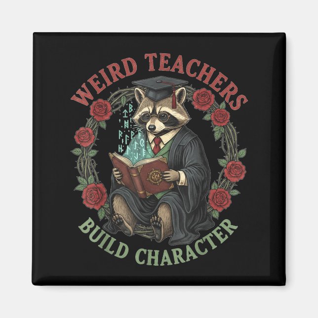 Weird Teachers Build Character Teacher Appreciatio Magnet (Framsidan)