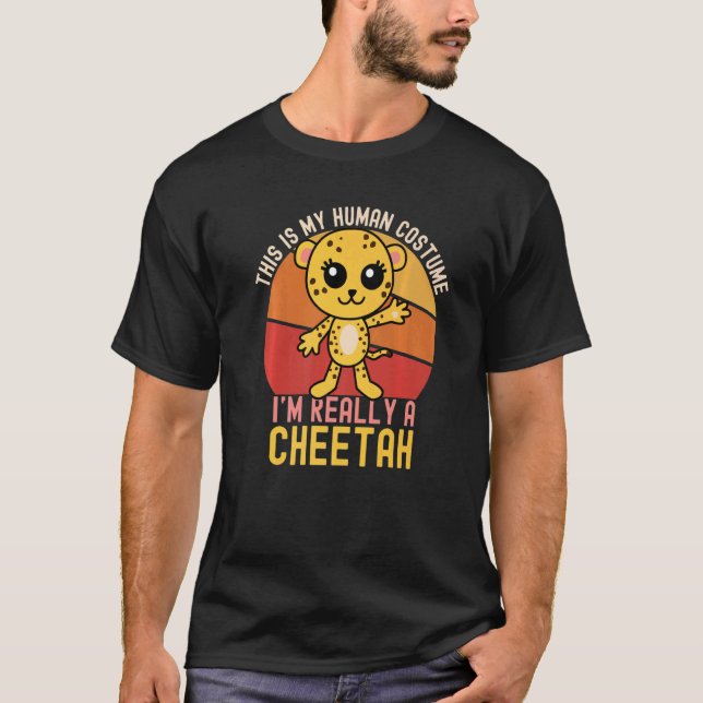Weird This is My Human Costume I'm Really A Cheeta T Shirt (Framsida)