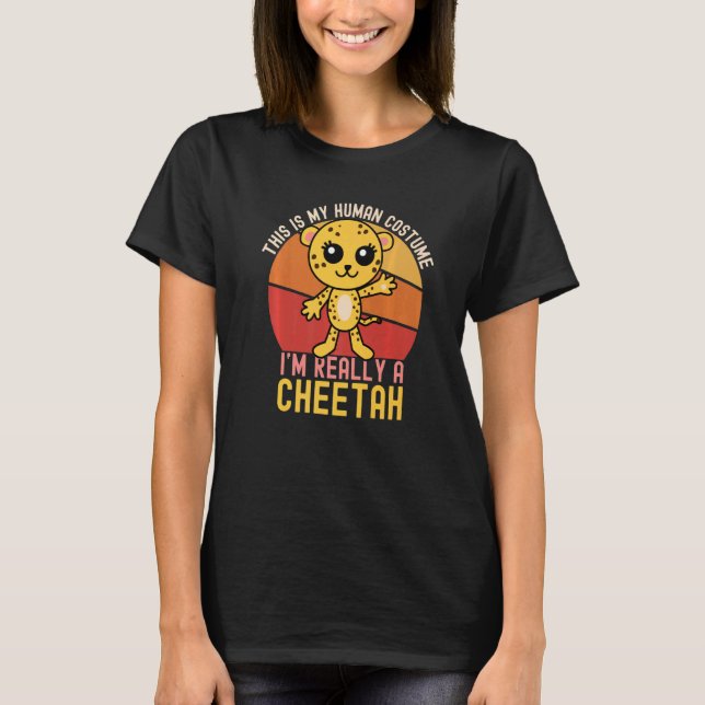 Weird This is My Human Costume I'm Really A Cheeta T Shirt (Framsida)