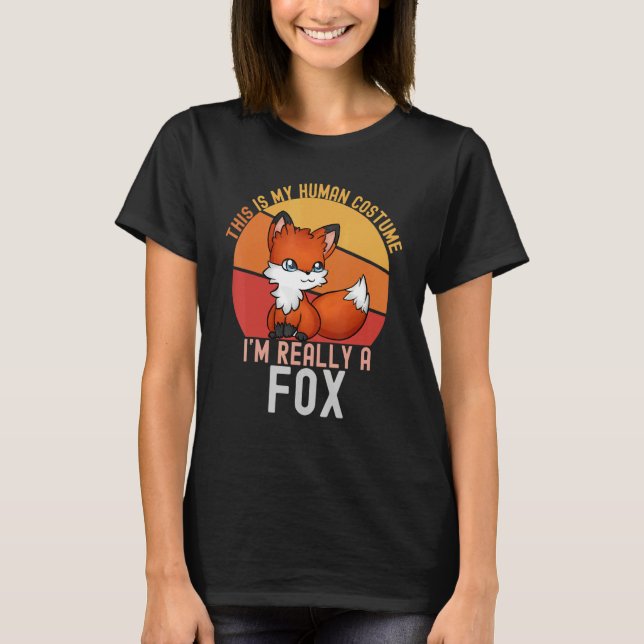 Weird This is My Human Costume I'm Really A Fox    T Shirt (Framsida)