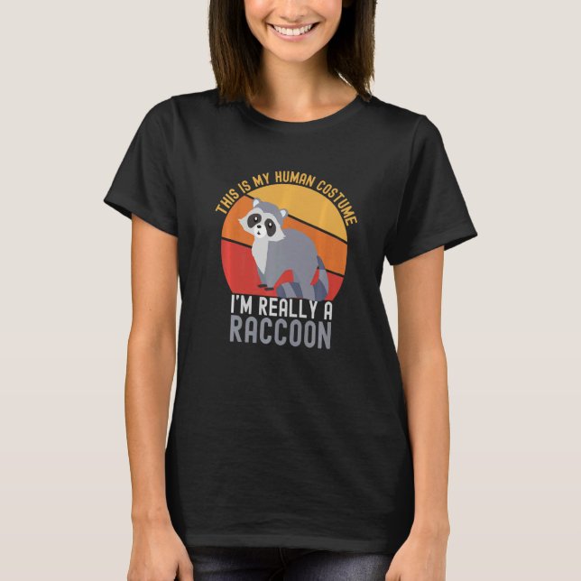 Weird This is My Human Costume I'm Really A Raccoo T Shirt (Framsida)
