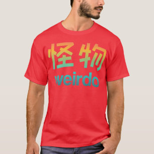 Weirdo i Kanji (japanska Brev)  T Shirt
