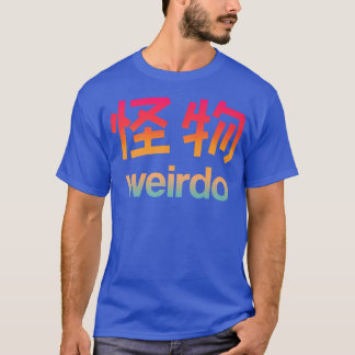 Weirdo i Kanji  T Shirt