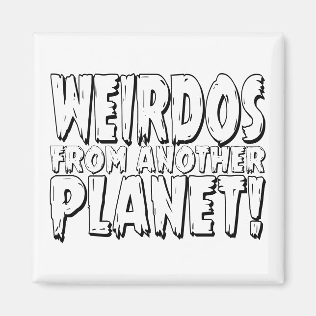 weirdos Konstig Funny present Magnet (Framsidan)