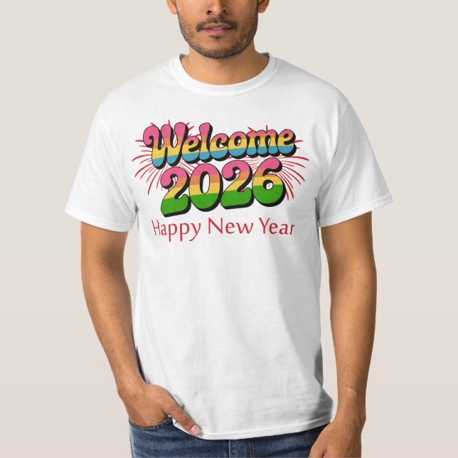 Welcome 2026 Happy New Year T Shirt (Framsida)